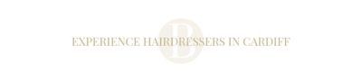Experience Hairdressers in Cardiff