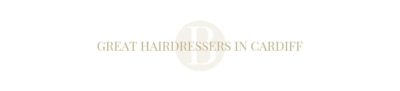 Great Hairdressers in Cardiff
